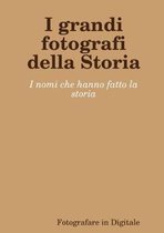 I grandi fotografi della Storia