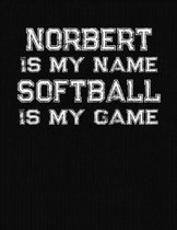 Norbert Is My Name Softball Is My Game