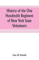 History of the One Hundredth Regiment of New York State Volunteers