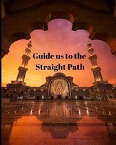 Guide us to the Straight Path: Guide to Help you Keep Reading Quran & Daily Hadith