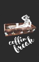 Coffin Break: Funny Vampire Gift - Pun Coffee Notebook - For Horror & Terror Lovers! Blood, Fangs and Zombie Slayers - Penny Dreadfu