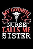 My Favorite Nurse Calls Me Sister: 6x9 inch college ruled, 110 page journal