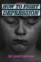 Depression: HOW TO FIGHT DEPRESSION: Types of Depression and How to Recognize Them, Depression Symptoms and Warning Signs, From de
