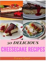 Cheesecake Recipes: 50 Delicious of Cheesecake Book