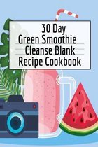 30 Day Green Smoothie Cleanse Blank Recipe Cookbook
