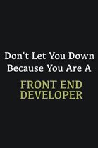 Don't let you down because you are a Front End Developer: Writing careers journals and notebook. A way towards enhancement