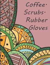 Coffee Scrubs Rubber Gloves: Nurse Color Book with Funny Quotes Messages for Hospital Staff and Nurses in Training