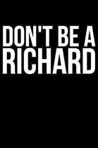 Don't Be A Richard