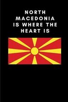North Macedonia Is Where the Heart Is: Country Flag A5 Notebook to write in with 120 pages