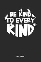 Be Kind To Every Kind Notebook: Veterinarian Themed Notebook (6x9 inches) with Blank Pages ideal as a Vet Tech Journal. Perfect as a Vet Assistant Boo