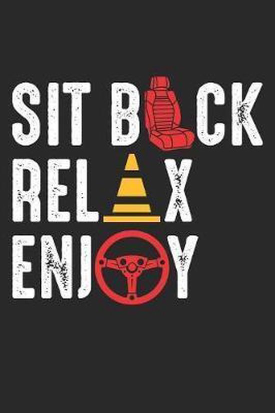 Sit Back Relax Enjoy Car Tuner Dot Grid Journal, Diary, Notebook 6 x 9