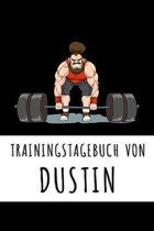 Trainingstagebuch von Dustin: Personalisierter Tagesplaner für dein Fitness- und Krafttraining im Fitnessstudio oder Zuhause