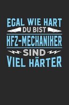 Egal wie hart du bist Kfz-Mechaniker sind viel h�rter: Notizbuch A5 kariert 120 Seiten, Notizheft / Tagebuch / Reise Journal, perfektes Geschenk f�r K