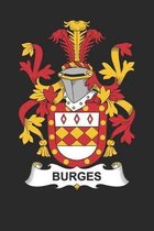Burges: Burges Coat of Arms and Family Crest Notebook Journal (6 x 9 - 100 pages)