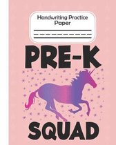 Pre-k Squad - Handwriting Practice Paper: Pre-k And Kindergarten 1st,2nd,3rd Grade Early Stage Of Handwriting Practice Doted Line Workbook Composition