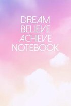 Dream Believe Achieve Notebook: A Guided Notebook Diary With Prompts To Record All Your Dreams