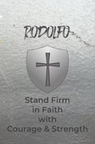 Rodolfo Stand Firm in Faith with Courage & Strength: Personalized Notebook for Men with Bibical Quote from 1 Corinthians 16:13