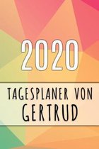 2020 Tagesplaner von Gertrud: Personalisierter Kalender f�r 2020 mit deinem Vornamen