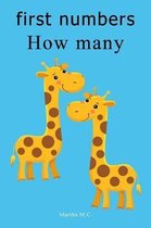first numbers How many: Counting essential first number from 1 to 10 For Kids, Kids 1-5 Years Old (Baby First Words, Number Book, Children's B