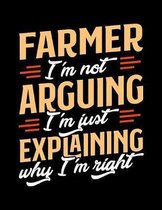 Farmer I'm Not Arguing I'm Just Explaining Why I'm Right: Appointment Book Undated 52-Week Hourly Schedule Calender