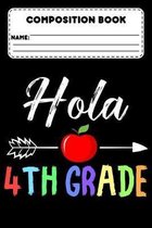 Composition Book Hola 4th Grade: Composition Notebook, Back To School Supplies For 4th Graders, Ruled Paper For Note Taking & Creative Writing