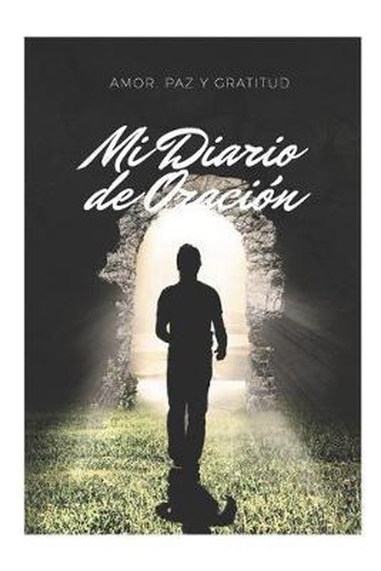 Amor Paz Y Gratitud MI Diario De Oraci N Diario De Oraci N 110 P 