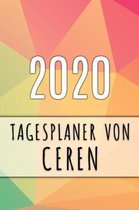 2020 Tagesplaner von Ceren: Personalisierter Kalender f�r 2020 mit deinem Vornamen