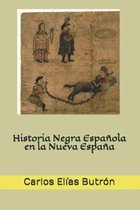 Historia Negra Espa�ola en la Nueva Espa�a