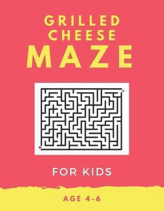 Grilled Cheese Maze For Kids Age 4-6 - cover