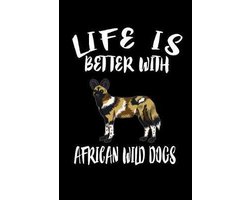 Life Is Better With African Wild Dogs