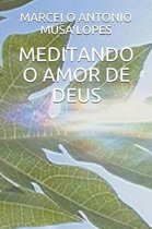 Meditando O Amor de Deus