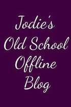 Jodie's Old School Offline Blog: Notebook / Journal / Diary - 6 x 9 inches (15,24 x 22,86 cm), 150 pages.