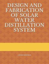 Design and Fabrication of Solar Water Distillation System
