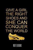 Give a girl the right shoes and she can conquer the world - Notebook