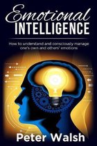 Emotional Intelligence: How to understand and consciously manage one's own and others' emotions