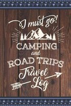 I must go! Camping and Road Trips Travel Log