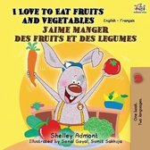 English French Bilingual Collection- I Love to Eat Fruits and Vegetables J'aime manger des fruits et des legumes