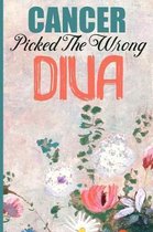 Cancer Picked The Wrong Diva: Inspirational Cancer Journal For Fighters, Survivors and Warriors