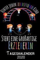 Hinter jedem lebensfrohen Kind steht eine grossartige Erzieherin - Tageskalender 2020