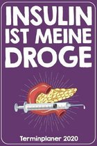 Insulin ist meine Droge Terminplaner 2020