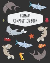 Primary Composition Book: Pretty Shark Primary Composition Notebook K-2 - Large Draw and Write Ruled Cute Shark Pattern Story Journal with Drawi