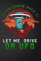 After Storm Area 51 let me drive da UFO: Alien abduction gift Lined Notebook / Diary / Journal To Write In for men & women for Storm Area 51 Alien & U