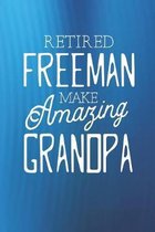 Retired Freeman Make Amazing Grandpa: Family life Grandpa Dad Men love marriage friendship parenting wedding divorce Memory dating Journal Blank Lined