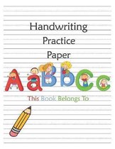 Handwriting Practice Paper: ABC Kids, Blank Lined Notebook Primary Ruled Workbook With Dotted Midline, Composition Book For Kids From Kindergarten