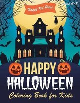 Happy Halloween Coloring Book: Halloween Coloring Books for Kids - Halloween Designs Including Witches, Ghosts, Pumpkins, Haunted Houses, and More -