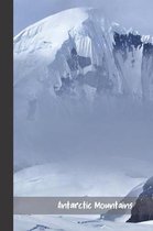 Antarctic Mountains: small lined Mountain Notebook / Travel Journal to write in (6'' x 9'') 120 pages