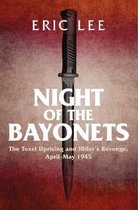 Night of the Bayonets: The Texel Uprising and Hitler's Revenge, April-May 1945