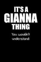 It's an GIANNA Thing You Wouldn't Understand: Lined Notebook with Personalized Customized First Name Woman Girl Journal Book for School, University, S