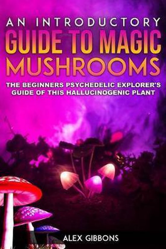An Introductory Guide to Magic Mushrooms - cover