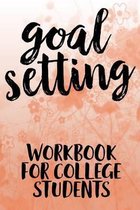 Goal Setting Workbook For College Students